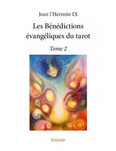 Les bénédictions évangéliques du tarot - Tome 2