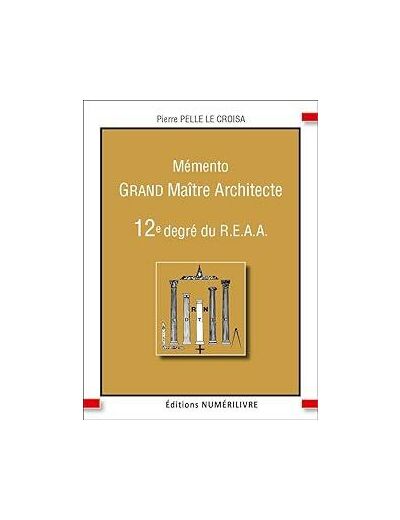 Mémento 12e degré du REAA - Grand Maitre Architecte