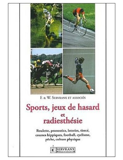 Sports, jeux de hasard et radiesthésie - Roulette, pronostics, loteries, courses hippiques, tiercé, football, cyclisme, pêche, culture physique...