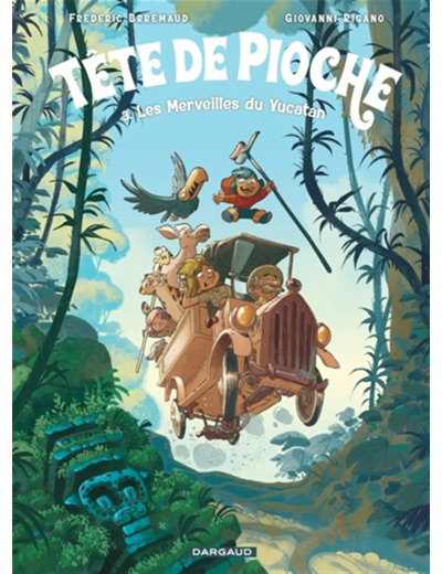 TETE DE PIOCHE - TOME 3 - LES MERVEILLES DU YUCATAN
