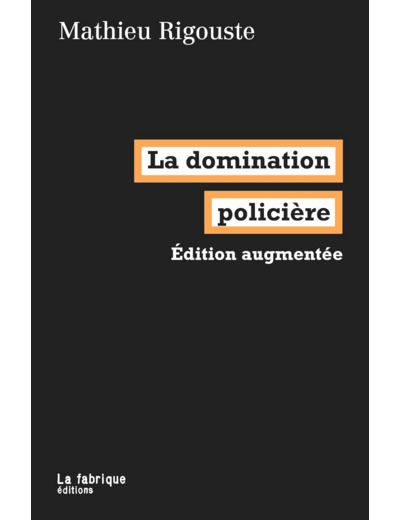 LA DOMINATION POLICIERE - EDITION AUGMENTEE