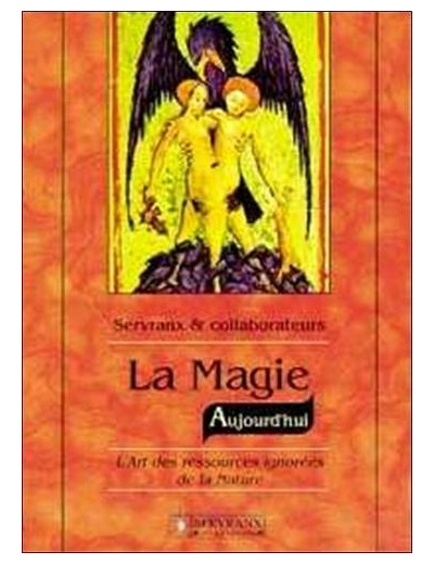 LA MAGIE AUJOURD'HUI. L'art des ressources ignorées de la Nature