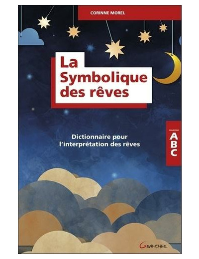 La symbolique des rêves - Dictionnaire pour l'interprétation des rêves