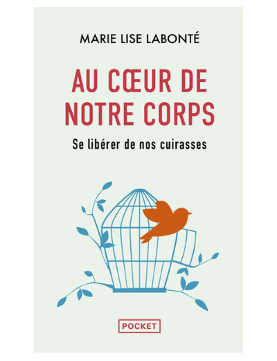 Au coeur de notre corps - Se libérer de nos cuirasses