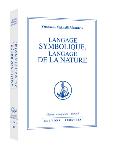 Oeuvres complètes - Tome 8, Le Langage symbolique, langage de la nature