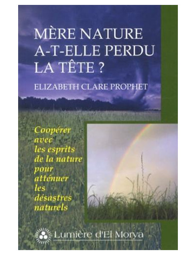 Mère nature a-t-elle perdu la tête ? - Coopérer avec les esprits de la nature pour atténuer les désastres naturels