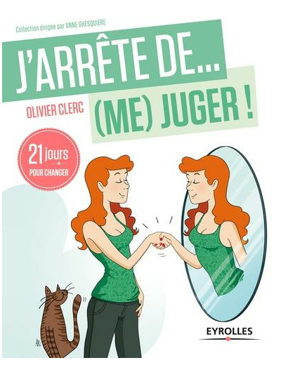 J'arrête de (me) juger ! - 21 jours pour réapprendre à (s')aimer