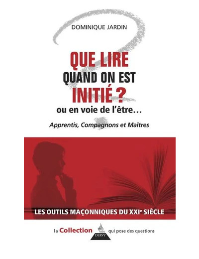 Que lire quand on est initié ? Ou en voie de l'être... - Apprentis, compagnons et maître