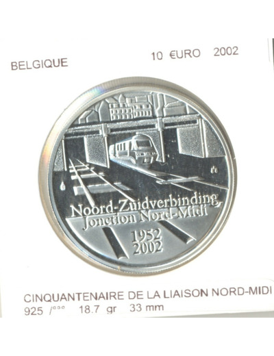 BELGIQUE 2002 10 EURO CINQUANTENAIRE DE LA LIAISON NORD-MIDI SUP