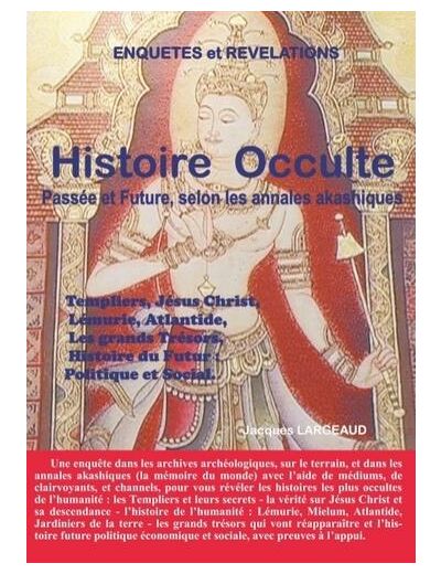 Histoire occulte - Passée et Future - selon les Annales Akashiques.