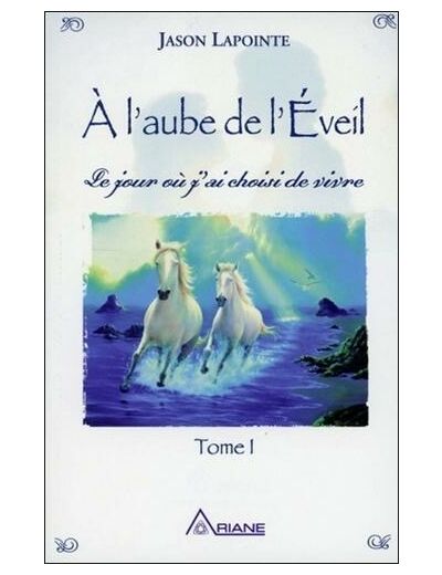 A l'aube de l'éveil - Tome 1, Le jour où j'ai choisi de vivre