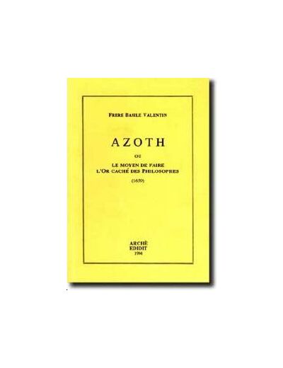 Azoth ou le Moyen de faire l'Or caché des Philosophes