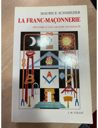 La franc-maçonnerie, histoire d'une grande fraternité