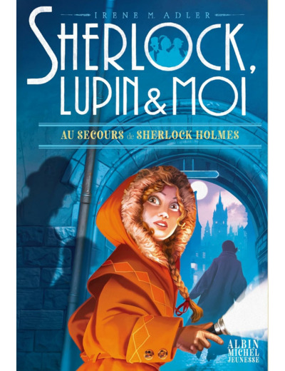 SHERLOCK, LUPIN & MOI T18 AU SECOURS DE SHERLOCK HOLMES