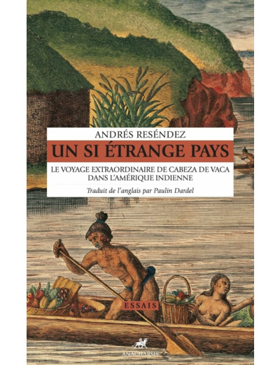 UN SI ETRANGE PAYS - LE VOYAGE EXTRAORDINAIRE DE CABEZA DE V