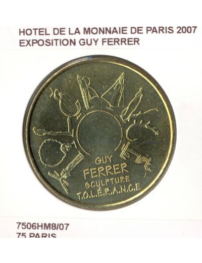 75 PARIS HOTEL DE LA MONNAIE DE PARIS EXPOSITION GUY FERRER 2007 SUP-