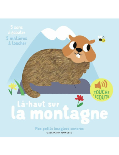 LA-HAUT SUR LA MONTAGNE - 5 SONS A ECOUTER, 5 MATIERES A TOUCHER