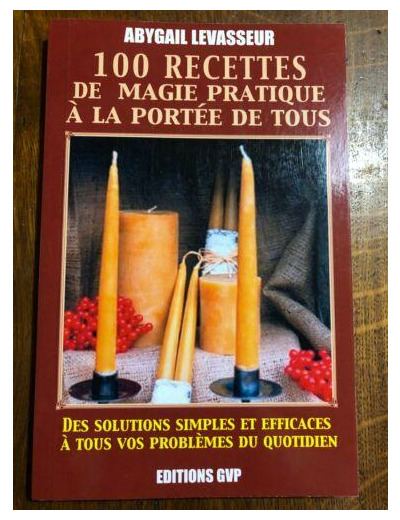 100 RECETTES DE MAGIE A LA PORTEE DE TOUS