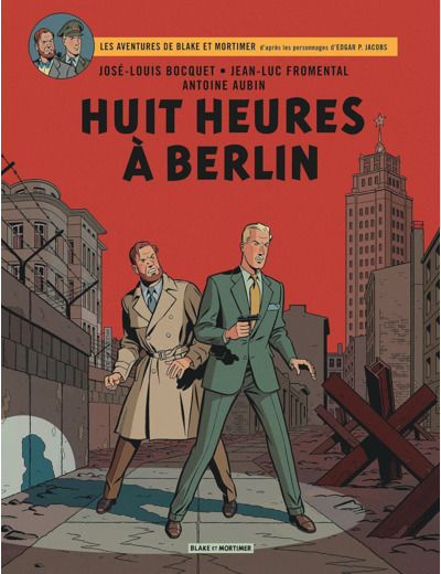 BLAKE & MORTIMER - TOME 29 - HUIT HEURES A BERLIN
