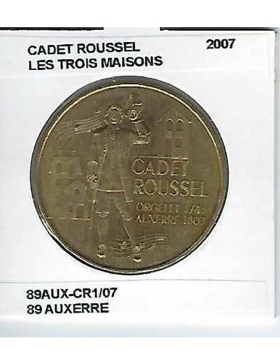 89 AUXERRE CADET ROUSSEL LES TROIS MAISONS 2007 SUP