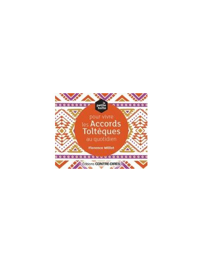 La petite boîte pour vivre les accords toltèques au quotidien
