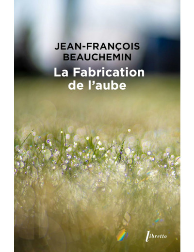 LA FABRICATION DE L'AUBE