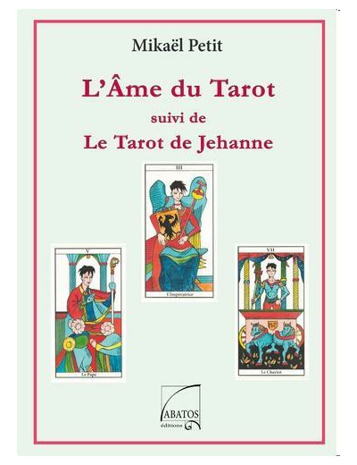 L'âme du tarot - Suivi de Le tarot de Jehanne + JEU