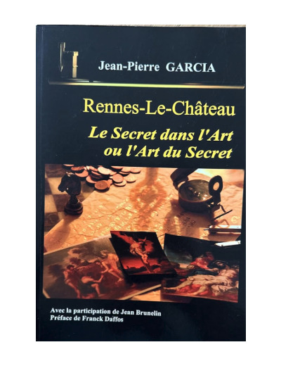 Rennes-Le-Château - Le secret dans l'Art ou l'Art du Secret