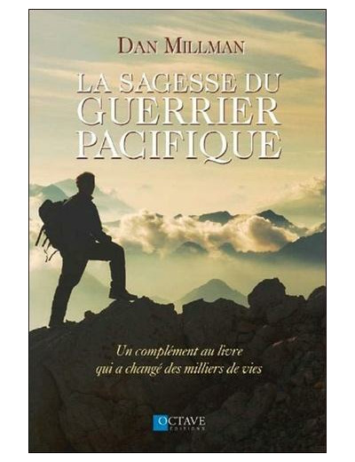 La sagesse du guerrier pacifique - Un complément au livre qui a changé des milliers de vies