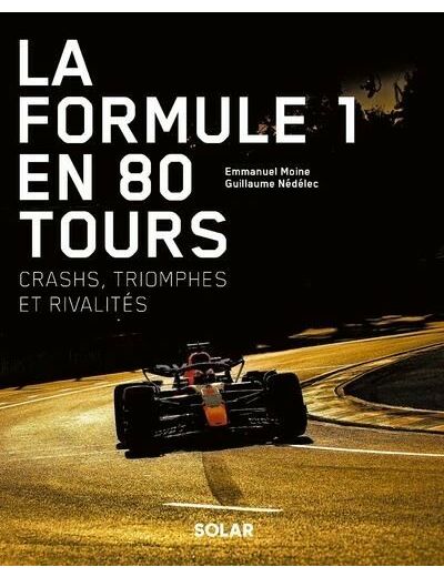 La Formule 1 en 80 tours