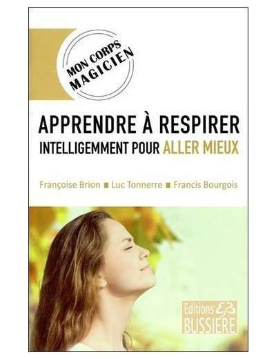 Apprendre à respirer intelligemment pour aller mieux