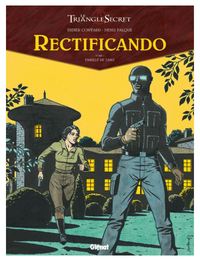 Le triangle Secret - Rectificando - Tome 1 - Famille de sang