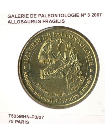 75 PARIS GALERIE DE PALEONTOLOGIE N3 ALLOSAURUS FRAGILIS 2007 SUP-