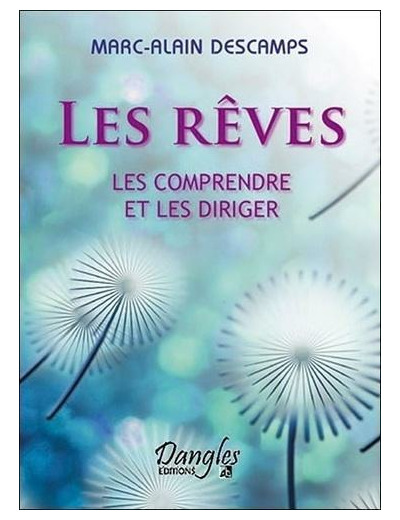 Les rêves - Les comprendre et les diriger