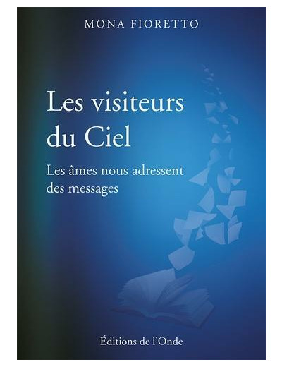 Les visiteurs du ciel - Les âmes nous adressent des messages