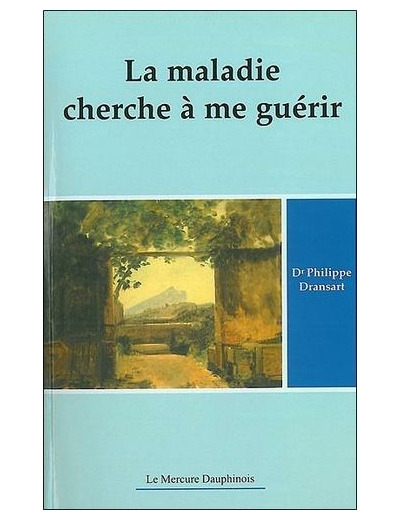 La maladie cherche à me guérir