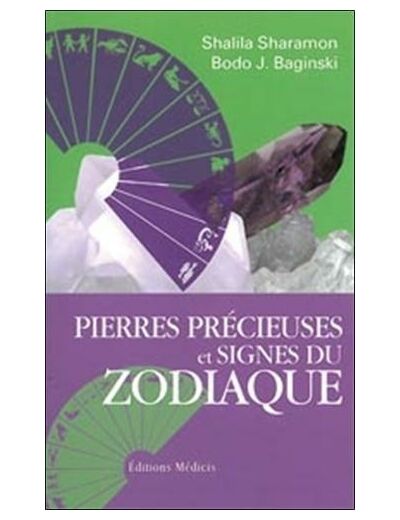 Pierres précieuses et signes du zodiaque - Le pouvoir secret des pierres précieuses et leur relation avec les douze signes du zodiaque