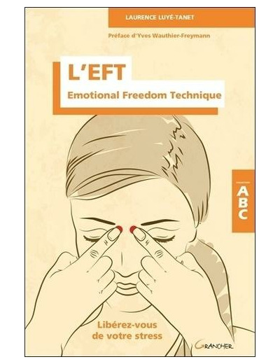 L'EFT (Emotional Freedom Technique) - Libérez-vous de votre stress