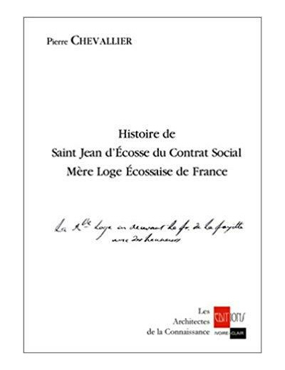 Histoire de Saint-Jean d'Ecosse du contrat social Mère-Loge écossaise de France