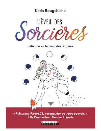 L'éveil des sorcières - Initiation au féminin des origines