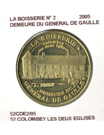 52 COLOMBEY LES DEUX EGLISES LA BOISSERIE N2 DEMEURE DU Gral DE GAULLE 2005