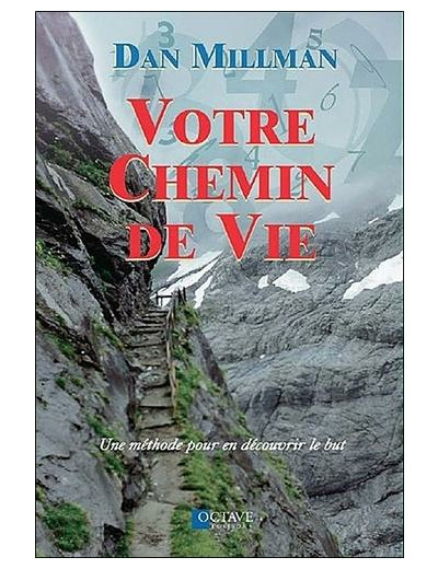 Votre chemin de vie - Une méthode pour en découvrir le but