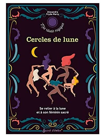 Cercles de lune - Se relier à la lune et à son féminin sacré -