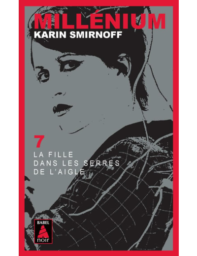 MILLENIUM - T07 - MILLENIUM 7 - LA FILLE DANS LES SERRES DE L'AIGLE