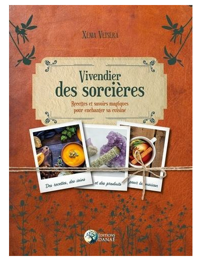 Vivendier des sorcières - Recettes et savoirs magiques pour enchanter sa cuisine