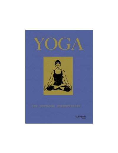 Yoga - Les postures essentielles