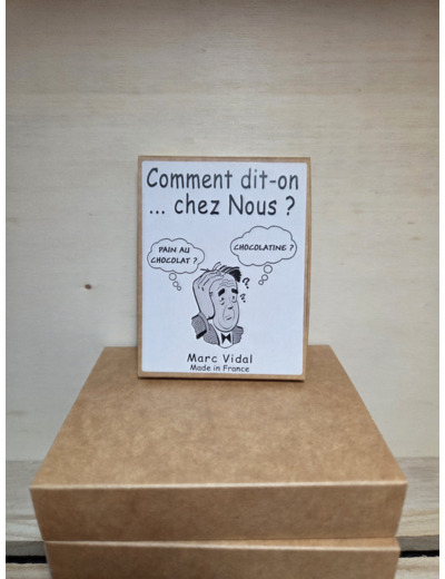 COMMENT dit on chez nous ?