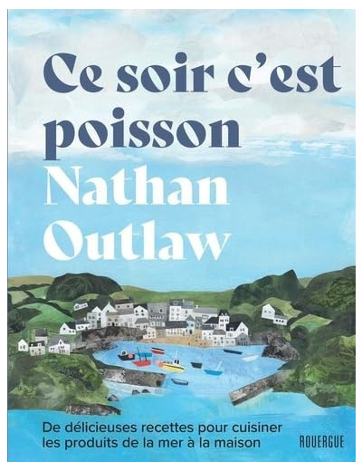 CE SOIR C'EST POISSON - DE DELICIEUSES RECETTES POUR CUISINER LES PRODUITS DE LA MER A LA MAISON
