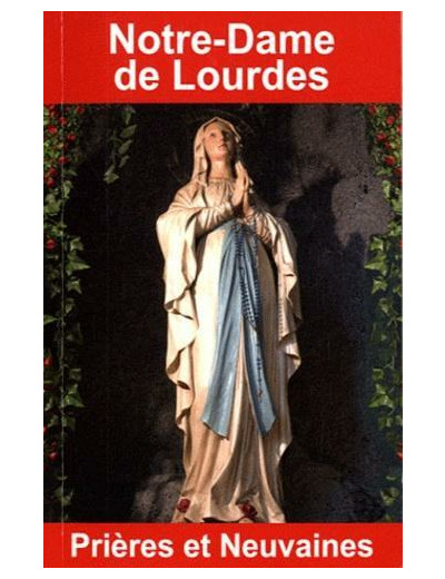 Notre-Dame de Lourdes - Prières et neuvaines