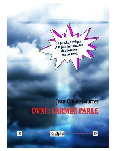 OVNI : l’armée parle - Le plus fantastique et le plus indiscutable des dossiers sur les OVNI -